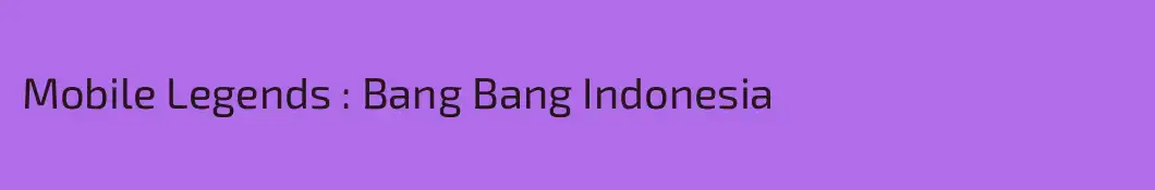 Mobile Legends : Bang Bang Indonesia  